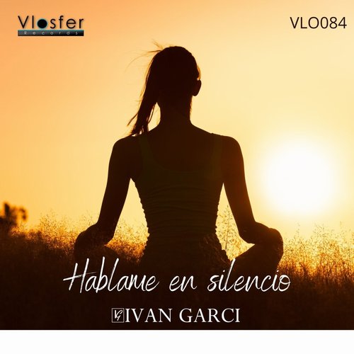 Ivan Garci - Hablame en Silencio [VLO084]